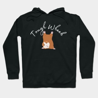 Tough Wheek Hoodie